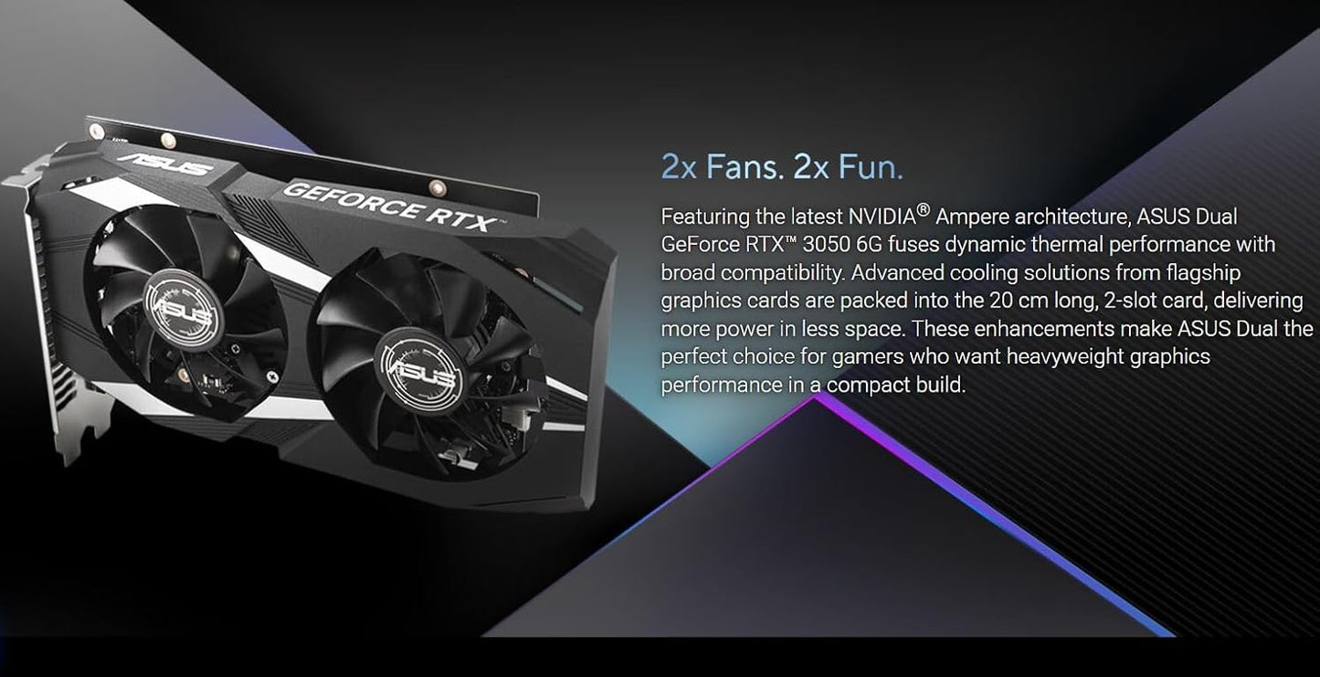 ASUS Dual GeForce RTX™ 3050 OC Edition 6GB GDDR6 Gaming Graphics Card (PCIe 4.0, HDMI 2.1, DisplayPort 1.4a, DVI-D, 2-Slot, Dual Fan, 0dB Technology)